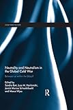Neutrality And Neutralism In The Global Cold War Between Or Within The Blocs Cold War History English Edition