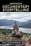 Documentary Storytelling Creative Nonfiction On Screen English Edition