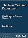 The New Zealand Experiment A World Model For Structural Adjustment