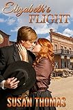 Elizabeths Flight A Tale Of Loving Discipline Out West English Edition