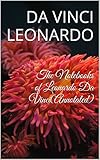The Notebooks Of Leonardo Da Vinciannotated English Edition