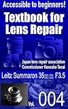Accessible To Beginners Textbook For Camera Lens Repair Vol004 Leitz Summaron 35 F35 Text Book For Camera Lens Repair 4 English Edition
