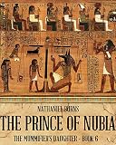 The Prince Of Nubia The Mummifiers Daughter Series Book 6 English Edition