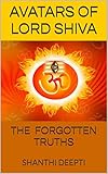 Avatars Of Lord Shiva The Forgotten Truths English Edition