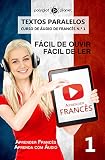 Aprender Francs Textos Paralelos Easy Reader Fcil De Ouvir Fcil De Ler Curso De Udio De Francs N 1 Aprender Francs Aprenda Com Udio Portuguese Edition