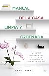 Manual de la casa limpia y ordenada (Fuera de colección) (Spanish Edition)