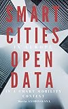 Smart Cities Smart Cities In Europe Open Data In A Smart Mobility Context Big Data Transparency Urbanism Transportation Sustainable Cities Innovations Governance Egovernment English Edition