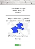 Interkulturelles Management Im Deutschfranzsischen Umfeld Theoretische Und Empirische Beitrge German Edition