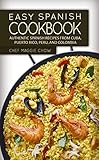 Easy Spanish Cookbook Authentic Spanish Recipes From Cuba Puerto Rico Peru And Colombia Spanish Cookbook Spanish Recipes Spanish Food Spanish Cuisine Spanish Cooking Book 1 English Edition