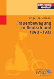 Frauenbewegung In Deutschland 18481933 Geschichte Kompakt German Edition