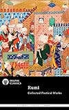 Collected Poetical Works Of Rumi Delphi Classics Delphi Poets Series Book 58 English Edition