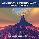 Volcanoes Earthquakes What Why 2nd Grade Science Series Second Grade Books Childrens Earthquake Volcano Books