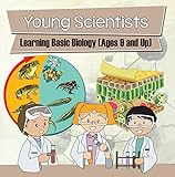 Young Scientists Learning Basic Biology Ages 9 And Up Biology Books For Kids Childrens Biology Books