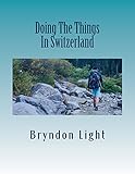 Doing The Things In Switzerland English Edition
