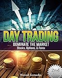 Day Trading Dominate The Market Stocks Options Forex Binary Options Penny Stocks Etf Covered Calls Options Stocks Forex English Edition