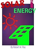 Solar Energy Solar Power Energy For Beginners Sustainable Electricity System Guide With Solar Energy English Edition