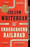 The Underground Railroad Pulitzer Prize Winner National Book Award Winner Oprahs Book Club A Novel