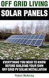 Off Grid Living Solar Panels Everything You Need To Know Before Building Your Own Photovoltaic Solar Installation Off Grid Solar Solar Pv System Panels Off Grid Living English Edition