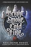 Bright Smoke, Cold Fire