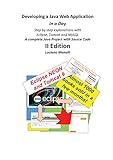 Developing A Java Web Application In A Day Step By Step Explanations With Eclipse Tomcat And Mysql A Complete Java Project With Source Code Java Web Programming Book 2