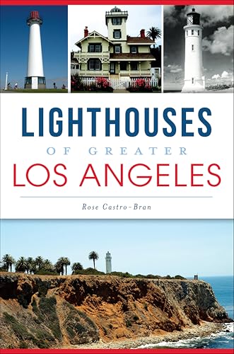 Lighthouses of Greater Los Angeles (By: Rose Castro-Bran) cover