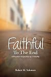 Faithful to the End: A Preacher's Exposition of 2 Timothy