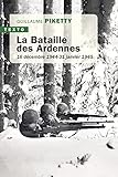 La Bataille Des Ardennes 16 Dcembre 1944 31 Janvier 1945 Lhistoire En Batailles