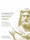 Complete Ancient Greek A Comprehensive Guide To Reading And Understanding Ancient Greek With Original Texts Complete Languages English Edition