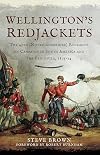 Wellington's Redjackets: The 45h (Nottinghamshire) Regiment on Campaign in South America and the Peninsula, 1805–14