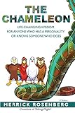 The Chameleon: Life-Changing Wisdom for Anyone Who Has a Personality or Knows Someone Who Does