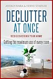 Declutter Rediscovering Your Home Declutter At Once Getting The Maximum Use Of Every Room English Edition