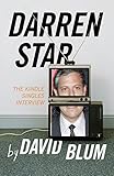 Darren Star The Kindle Singles Interview Kindle Single English Edition