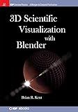 3d Scientific Visualization With Blender English Edition
