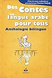 Des Contes En Langue Arabe Pour Tous Anthologie Bilingue