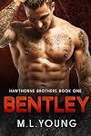 Bentley (Hawthorne Brothers Book One)