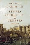 Storia del ghetto di Venezia (nuova edizione): 1516 - 2016 (Italian Edition)