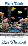 Fish Tank The Ultimate Aquarium Guide English Edition