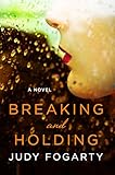 Breaking and Holding: A Novel