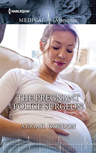 The Pregnant Police Surgeon (By: Abigail Gordon) cover