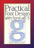Practical Font Design With Fontlab 5 English Edition