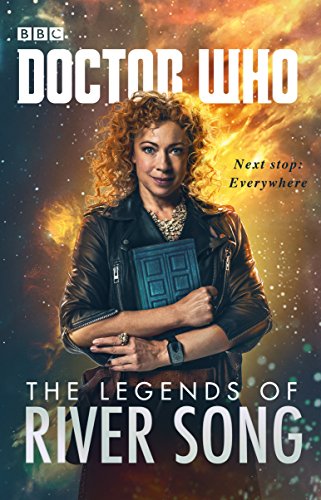 The Legends of River Song (By: Jacqueline Rayner,Jenny Colgan,Guy Adams,Steve Lyons,Andrew Lane) cover
