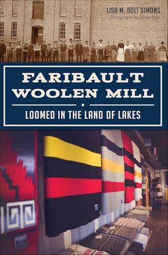 Faribault Woolen Mill (By: Lisa M. Bolt Simons,Jillian Raye) cover