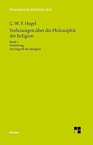 Die Religion der Freiheit Georg Wilhelm Friedrich Hegel