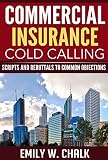 Commercial Insurance Cold Calling Scripts And Rebuttals To Common Objections