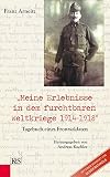 Meine Erlebnisse In Dem Furchtbaren Weltkriege 19141918 Tagebuch Eines Frontsoldaten German Edition