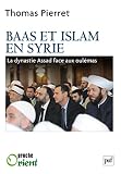 Baas Et Islam En Syrie La Dynastie Assad Face Aux Oulmas Proche Orient
