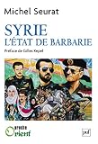 Syrie Ltat De Barbarie Proche Orient