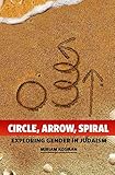 Circle Arrow Spiral Exploring Gender In Judaism English Edition