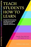 Teach Students How To Learn Strategies You Can Incorporate Into Any Course To Improve Student Metacognition Study Skills And Motivation English Edition