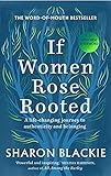 If Women Rose Rooted A Journey To Authenticity And Belonging English Edition